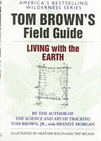 Tom Browns Field Guide to Living With the Earth (Paperback, Reissue)