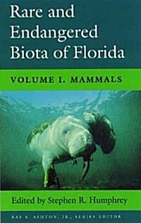 Rare and Endangered Biota of Florida: Vol. I. Mammals (Hardcover, Revised)