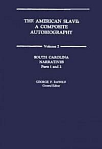 The American Slave: South Carolina Narratives Parts 1 and 2 Vol. 2 (Hardcover)