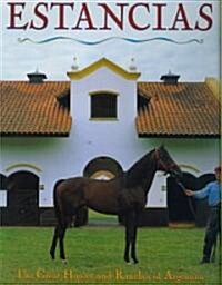 Estancias/ Ranches: The Great Houses and Ranches of Argentina (Hardcover, Revised)