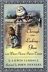 Through the Looking Glass and What Alice Found There (School & Library)