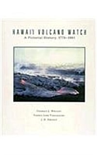 Hawaii Volcano Watch: A Pictorial History, 1779-1991 (Hardcover)