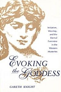 Evoking the Goddess (Paperback, Reprint, Subsequent)