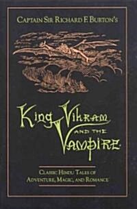 King Vikram and the Vampire: Classic Hindu Tales of Adventure, Magic, and Romance (Paperback, Original)