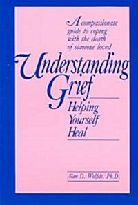 Understanding Grief: Helping Yourself Heal (Paperback)