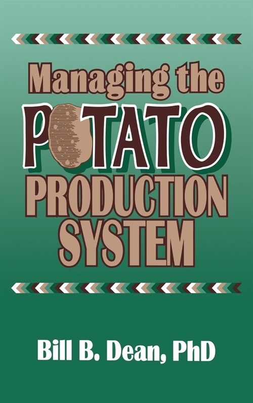 Managing the Potato Production System: 0734 (Hardcover, UK)