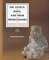 The Aztecs, Maya, and Their Predecessors (Hardcover, 3rd, Subsequent)