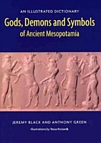 Gods, Demons and Symbols of Ancient Mesopotamia: An Illustrated Dictionary (Paperback)