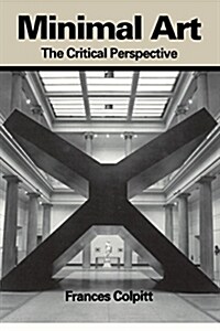 Minimal Art: The Critical Perspective (Paperback)
