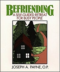 Befriending: A Self-Guided Retreat for Busy People (Paperback)