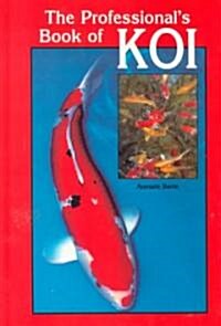 The Professionals Book of Koi (Hardcover)