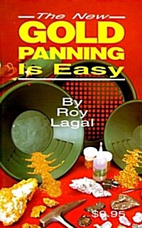 New Gold Panning Is Easy: Prospecting and Treasure Hunting (Paperback, Revised)