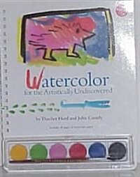 Watercolor for the Artistically Undiscovered (Paperback)