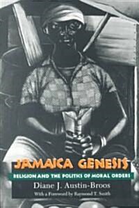 Jamaica Genesis: Religion and the Politics of Moral Orders (Paperback, 2)