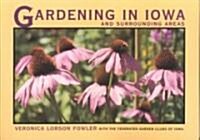 Gardening in Iowa and Surrounding Areas (Paperback)