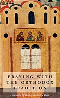 Praying With the Orthodox Tradition (Paperback)