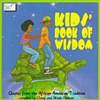 Kids Book of Wisdom: Quotes from the African American Tradition (Paperback)