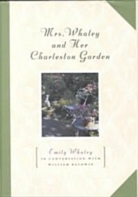 Mrs. Whaley and Her Charleston Garden (Hardcover, Deckle Edge)