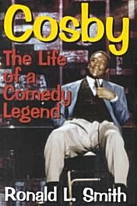 Cosby: The Life of a Comedy Legend (Hardcover)