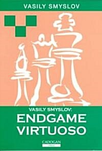 Vasily Smyslov : Endgame Virtuoso (Paperback)