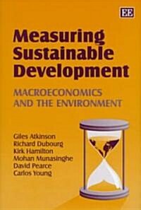 Measuring Sustainable Development : Macroeconomics and the Environment (Hardcover)