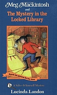 Meg Mackintosh and the Mystery in the Locked Library - Title #5: A Solve-It-Yourself Mystery Volume 5 (Paperback)