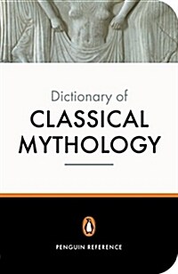The Penguin Dictionary of Classical Mythology (Paperback)