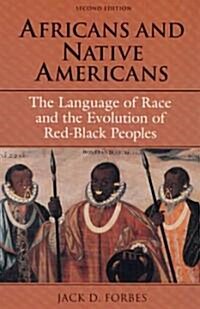 Africans and Native Americans: The Language of Race and the Evolution of Red-Black Peoples (Paperback, 2)