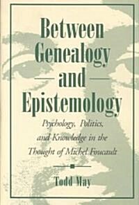 Between Genealogy & Epistemology (Hardcover)