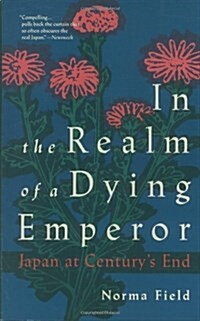In the Realm of a Dying Emperor: Japan at Centurys End (Paperback)