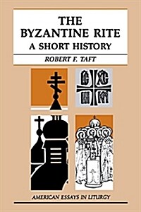 The Byzantine Rite: A Short History (Paperback)
