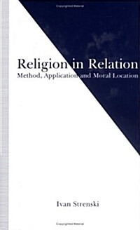 Religion in Relation: Method, Application and Moral Location (Hardcover)