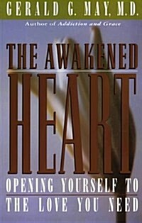 [중고] The Awakened Heart: Opening Yourself to the Love You Need (Paperback)