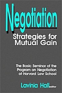Negotiation: Strategies for Mutual Gain (Paperback)