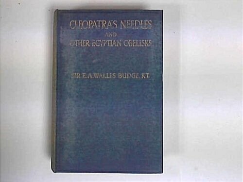 Cleopatras Needles and Other Egyptian Obelisks (Hardcover)
