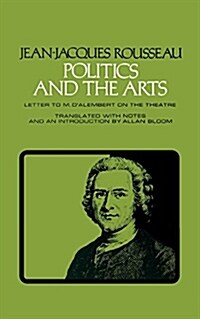 Politics and the Arts: Letter to M. dAlembert on the Theatre (Paperback)