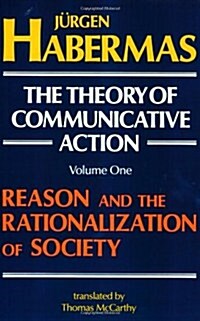 [중고] The Theory of Communicative Action: Volume 1: Reason and the Rationalization of Society (Paperback)
