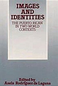 Images and Identities: Puerto Rican in Two World Contexts (Paperback)