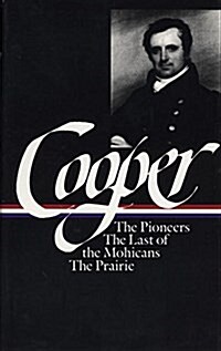 James Fenimore Cooper: The Leatherstocking Tales Vol. 1 (Loa #26): The Pioneers / The Last of the Mohicans / The Prairie (Hardcover)