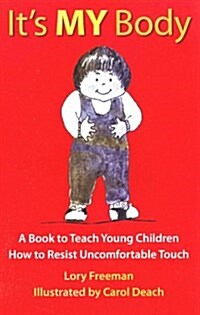 [중고] Its My Body: A Book to Teach Young Children How to Resist Uncomfortable Touch (Paperback)