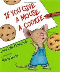 If You Give a Mouse a Cookie (Library Binding)