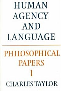 Philosophical Papers: Volume 1, Human Agency and Language (Paperback)