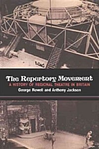The Repertory Movement : A History of Regional Theatre in Britain (Paperback)