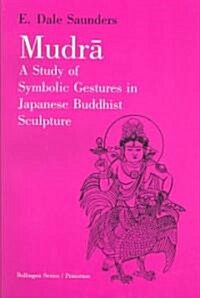 Mudra: A Study of Symbolic Gestures in Japanese Buddhist Sculpture (Paperback)