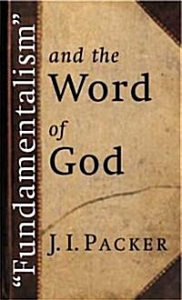 Fundamentalism and the Word of God (Paperback)