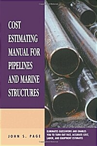 Cost Estimating Manual for Pipelines and Marine Structures : New Printing 1999 (Paperback)