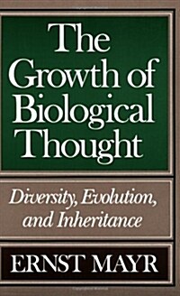 [중고] The Growth of Biological Thought: Diversity, Evolution, and Inheritance (Paperback)