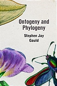 Ontogeny and Phylogeny (Paperback, Revised)
