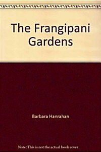 The Frangipani Gardens (Paperback)