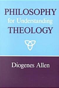 Philosophy for Understanding Theology (Paperback)